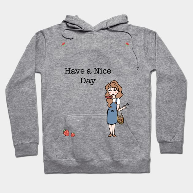 Have a nice day Hoodie by JustNadia